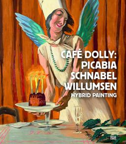 Café Dolly: Picabia, Schnabel, Willumsen