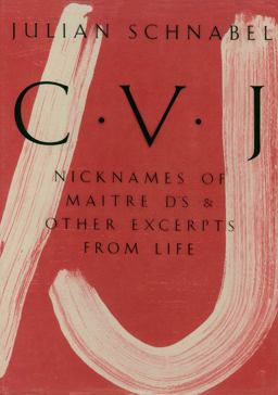 Julian Schnabel CVJ - Nicknames of Maitre d's and Other Excerpts from LifeStudy Edition  9783775740562 Front Cover