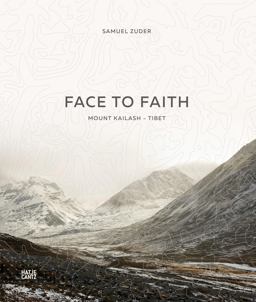 Samuel Zuder: Face to Faith Mount Kailash : Tibet  9783775741507 Front Cover