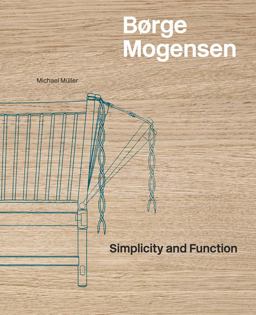 Bï¿½rge Mogensen Simplicity and Function  9783775742115 Front Cover