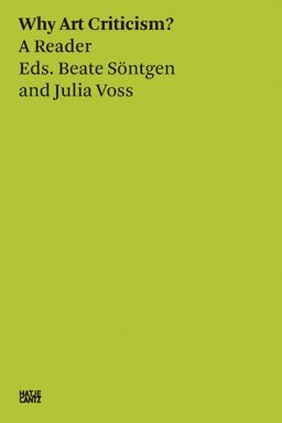 Beate Söntgen and Julia Voss: Why Art Criticism? a Reader