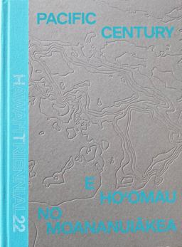Pacific Century: e Ho'omau No Moananuiakea