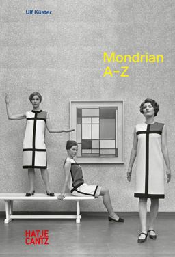 Piet Mondrian: A-Z Piet Mondrian: A-Z