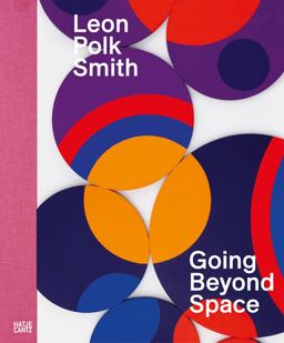 Leon Polk Smith: Going Beyond Space Leon Polk Smith: Going Beyond Space