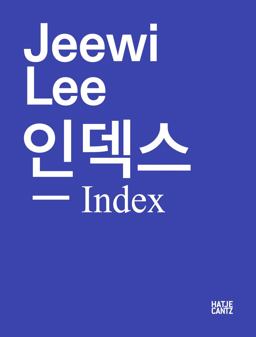 Jeewi Lee: Index Jeewi Lee: Index