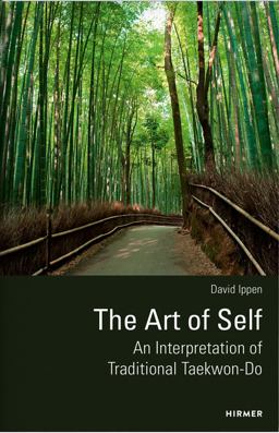 Art of Self An Interpretation of Traditional Taekwon-Do  9783777423920 Front Cover