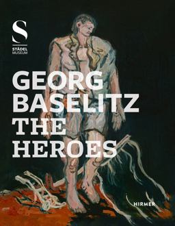 Georg Baselitz:the Heroes  9783777425689 Front Cover