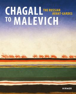 Chagall to Malevich The Russian Avant-Gardes  9783777425771 Front Cover