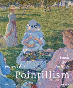 Ways of Pointillism Seurat, Signac, Van Gogh  9783777426341 Front Cover