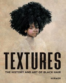 Textures The History and Art of Black Hair  9783777435541 Front Cover