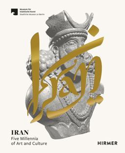 Iran Five Millennia of Art and Culture  9783777438061 Front Cover