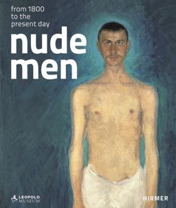 Nude Men From 1800 to the Present Day  9783777458519 Front Cover