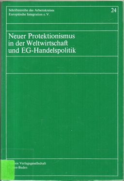 Neuer Protektionismus in der Weltwirtschaft und EG-Handelspolitik