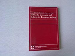 Politische Steuerung und Reform der Landesverwaltung Politische Steuerung und Reform der Landesverwaltung