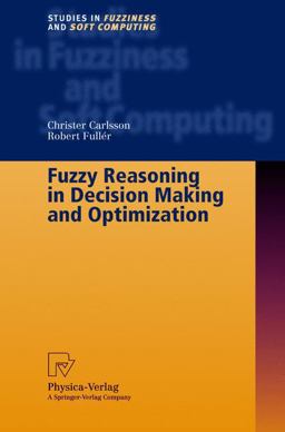 Fuzzy Reasoning in Decision Making and Optimization Fuzzy Reasoning in Decision Making and Optimization