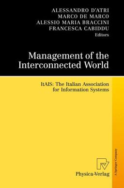 Management of the Interconnected World ItAIS: the Italian Association for Information Systems  9783790824032 Front Cover