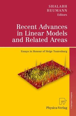 Recent Advances in Linear Models and Related Areas Essays in Honour of Helge Toutenburg  9783790825619 Front Cover