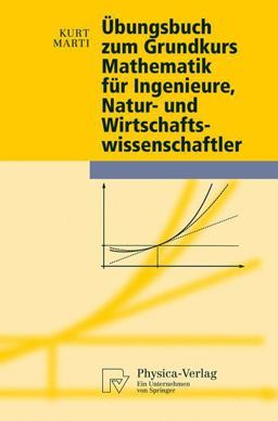 Übungsbuch Zum Grundkurs Mathematik Für Ingenieure, Natur- und Wirtschaftswissenschaftler
