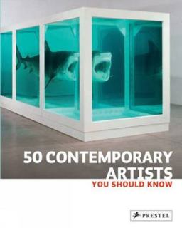 50 Contemporary Artists You Should Know  9783791345307 Front Cover
