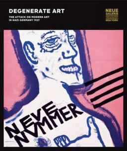 Degenerate Art The Attack on Modern Art in Nazi Germany 1937  9783791353678 Front Cover