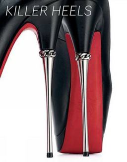 Killer Heels The Art of the High-Heeled Shoe  9783791353807 Front Cover