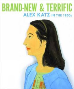 Brand-New and Terrific Alex Katz in The 1950s  9783791354354 Front Cover