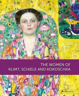 Women of Klimt, Schiele and Kokoschka  9783791354941 Front Cover