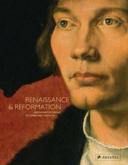 Renaissance and Reformation German Art in the Age of dï¿½rer and Cranach  9783791355399 Front Cover