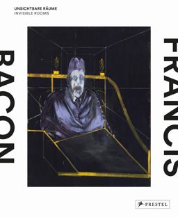 Francis Bacon Invisible Rooms  9783791355764 Front Cover