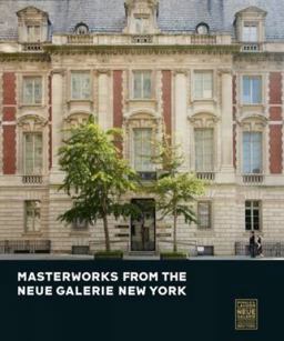 Masterworks from the Neue Galerie New York  9783791355818 Front Cover