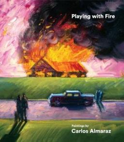 Playing With Fire: Paintings by Carlos Almaraz  9783791356853 Front Cover