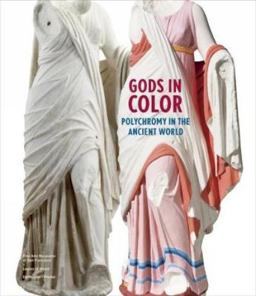 Gods in Color Polychromy in the Ancient World 2017 9783791357072 Front Cover