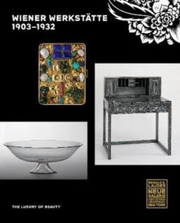 Wiener Werkstï¿½tte, 1903-1932 The Luxury of Beauty  9783791357164 Front Cover
