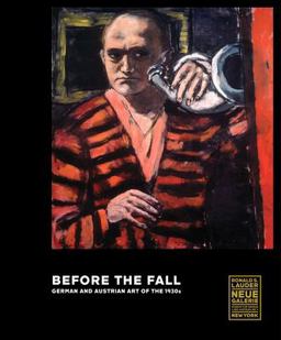 Before the Fall German and Austrian Art in The 1930s  9783791357607 Front Cover