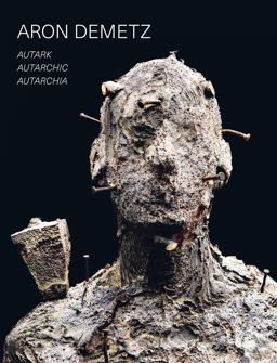 Aron Demetz Autark - Autarchic - Autarchia  9783791357881 Front Cover
