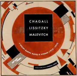 Chagall, Lissitzky, Malevitch The Russian Avant-Garde in Vitebsk (1918-1922)  9783791358079 Front Cover
