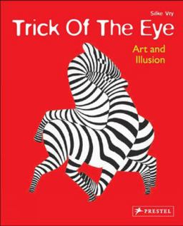 Trick of the Eye Art and Illustion  9783791370262 Front Cover
