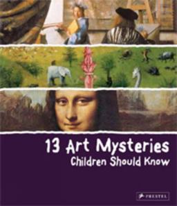 13 Art Mysteries Children Should Know  9783791370446 Front Cover