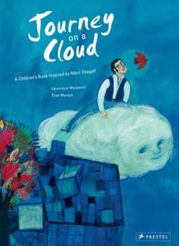 Journey on a Cloud A Children's Book Inspired by Marc Chagall  9783791370576 Front Cover