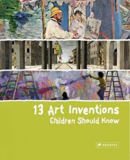 13 Art Inventions Children Should Know  9783791370606 Front Cover