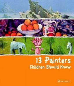 13 Painters Children Should Know  9783791370866 Front Cover