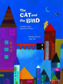 Cat and the Bird A Children's Book Inspired by Paul Klee  9783791370996 Front Cover