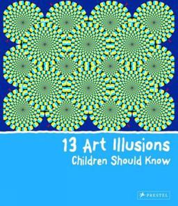 13 Art Illusions Children Should Know  9783791371108 Front Cover