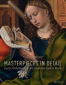 Masterpieces in Detail Early Netherlandish Art from Van Eyck to Bosch  9783791381091 Front Cover