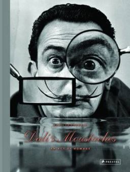 Dali's Moustaches An Act of Homage  9783791382555 Front Cover