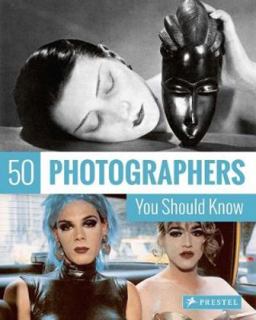 50 Photographers You Should Know  9783791383590 Front Cover
