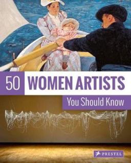 50 Women Artists You Should Know  9783791383613 Front Cover