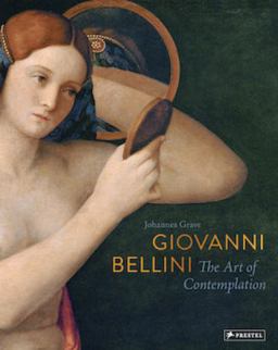 Giovanni Bellini The Art of Contemplation  9783791383972 Front Cover