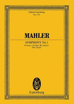 Symphony No. 1 in d Major "the Titan" Edition Eulenurg No. 570  9783795761363 Front Cover