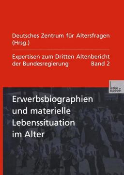 Erwerbsbiographien und Materielle Lebenssituation Im Alter